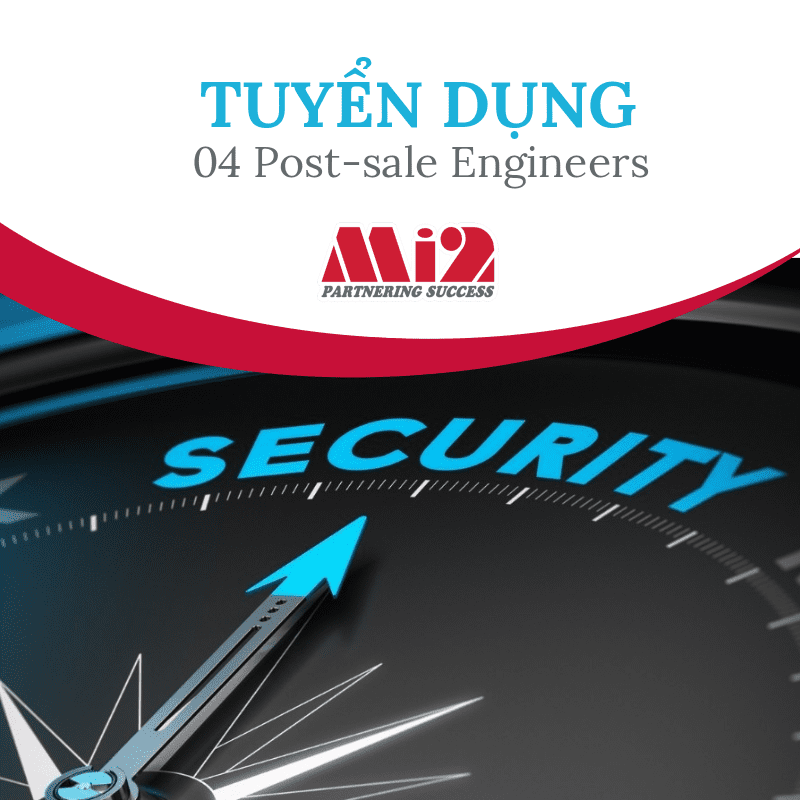 Mi2 Hà Nội tuyển dụng 04 Post-sales Engineer