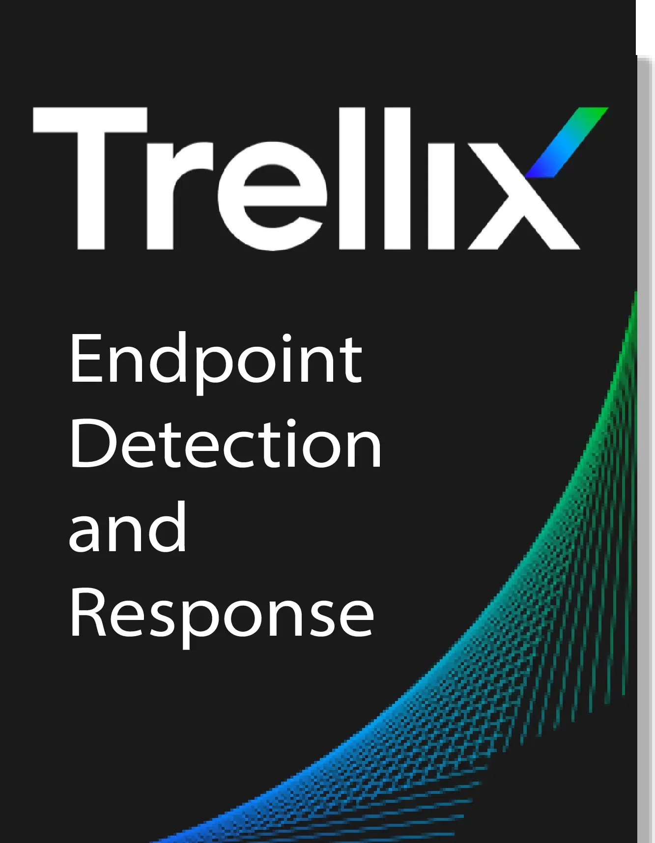 Giải pháp EDR của Trellix – Phát hiện và phản hồi mối đe dọa endpoint