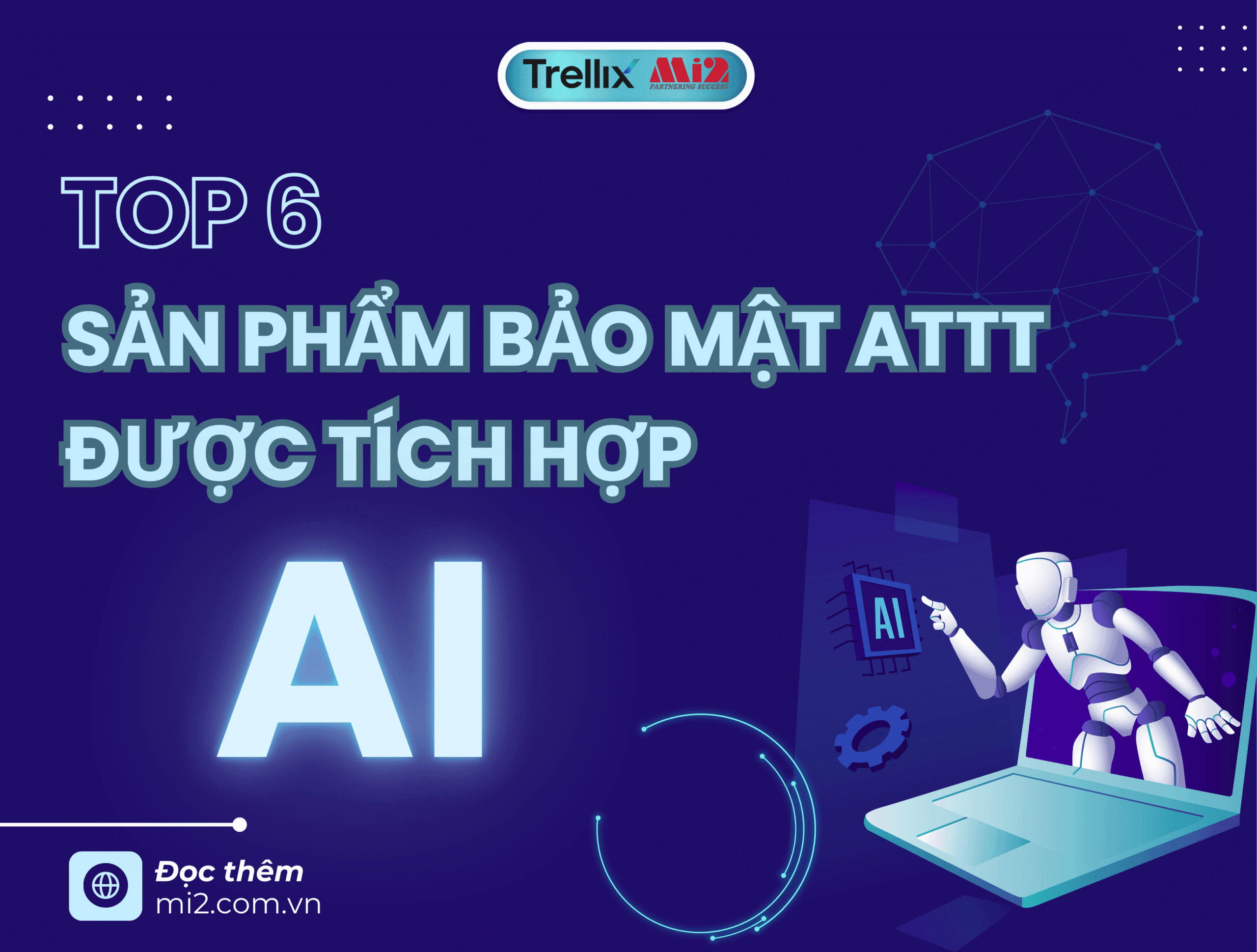 Top 6 sản phẩm bảo mật an toàn thông tin được tích hợp AI